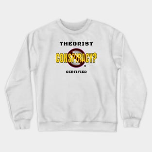 Conspiracy Certified Theorist Crewneck Sweatshirt